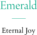Emerald Eternal Joy